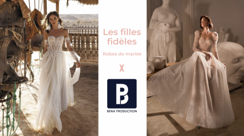 Un Partenariat Unique pour Votre Mariage : 
Bena Production X Les Filles Fidèles